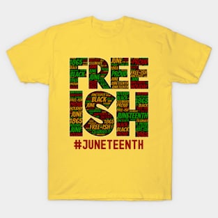 Freeish Since 1865 Juneteenth T-Shirt